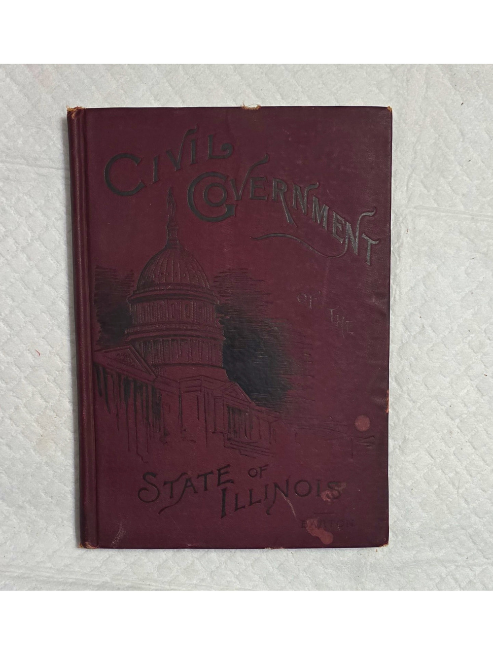 The Elements of Civil Government of Illinois Herbert J. Barton Civics 1892
